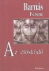 Barn�s Ferenc - Az �l�sk�d�