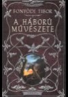 Fony�di Tibor - A h�bor� m�v�szete