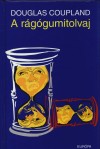 Douglas Coupland - A r�g�gumitolvaj