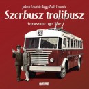 Jakab L�szl� - Leg�t Tibor(Szerk.) - Nagy Zsolt Levente - Szerbusz trolibusz