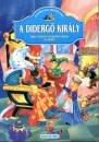M�ra Ferenc - A diderg� kir�ly