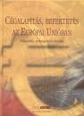 B�rdos P�ter(Szerk.) - Gabriel(Szerk.) Lansky - C�galap�t�s, befektet�s az Eur�pai Uni�ban
