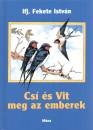 Ifj. Fekete Istv�n - Cs� �s Vit meg az emberek