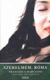 Francesca Marciano - Szerelmem, R�ma