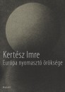 Kert�sz Imre - Eur�pa nyomaszt� �r�ks�ge