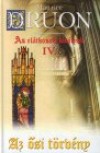 Maurice Druon - Az el�tkozott kir�lyok IV. - Az �si t�rv�ny