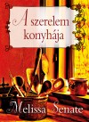 Melissa Senate - A szerelem konyh�ja