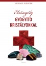 Michael Gienger - Els�seg�ly gy�gy�t� krist�lyokkal
