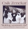 Cs�k Zenekar - Boldog szomor� dal