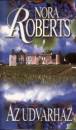Nora Roberts - Az udvarh�z