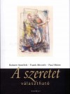 Robert Hemfelt - Paul Meier - Frank Minirth - Dr. Mirnics Zsuzsanna(Szerk.) - A szeretet v�laszthat�