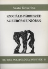 Arat� Krisztina - Szoci�lis p�rbesz�d az Eur�pai Uni�ban