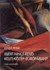 Dr. Kende P�ter - Mi�rt nincs rend Kelet-K�z�p-Eur�p�ban?