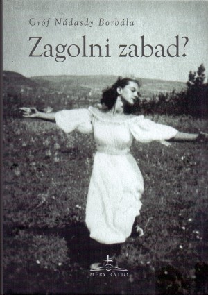 Gr�f N�dasdy Borb�la - Zagolni zabad?