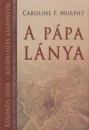 Caroline P. Murphy - A p�pa l�nya