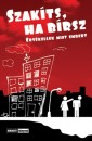 Libor Anita(Szerk.) - Valuska L�szl�(Szerk.) - Szak�ts, ha b�rsz
