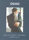 Osho: Egy provikat�v misztikus �n�letrajza