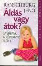 Ranschburg Jen� - �ld�s vagy �tok?