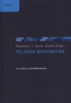 Ob�dovics J. Gyula - Dr. Szarka Zolt�n - Fels�bb matematika