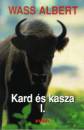 Wass Albert - Kard �s kasza I-II. k�tet