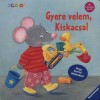 Doris R�bel - Gyere velem, Kiskacsa!