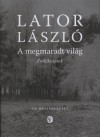 Lator L�szl� - A megmaradt vil�g