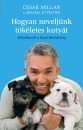 Cesar Millan - Melissa Jo Peltier - Hogyan nevelj�nk t�k�letes kuty�t