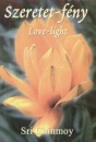 Sri Chinmoy - Szeretet-f�ny - Love-light