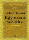 Fekete Istv�n - Egy szem kukorica