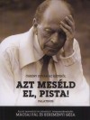 Berem�nyi G�za - M�csai P�l - �rk�ny Istv�n - Azt mes�ld el, Pista!
