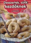 Duzs M�ria(Szerk.) - Desszertek, s�tik kezd�knek