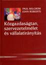 Paul Milgrom - John Roberts - K�zgazdas�gtan, szervezetelm�let �s v�llalatir�ny�t�s