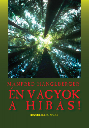 Manfred Hanglberger - �n vagyok a hib�s