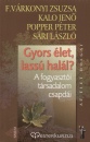 F. V�rkonyi Zsuzsanna - Kalo Jen� - Popper P�ter - Gyors �let, lass� hal�l?