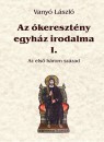 Vany� L�szl� - Az �kereszt�ny egyh�z irodalma I.