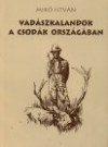 Mik� Istv�n - Vad�szkalandok a csod�k orsz�g�ban