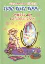 Hortense Ullrich - 1000 tuti tipp... mi�rt ne cs�kol�zz