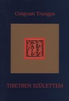 Cs�gyam Trungpa - Esm� Cramer Roberts - Tibetben sz�lettem