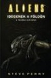 Steve Perry - Aliens. Idegenek a F�ld�n 1.