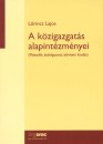 L�rincz Lajos - A k�zigazgat�s alapint�zm�nyei