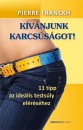 Pierre Franckh - K�v�njunk karcs�s�got!