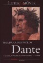 Barbara Reynolds - Dante - A k�lt�, a politikai gondolkod�, az ember