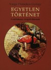 Varga Domokos Gy�rgy - Egyetlen t�rt�net