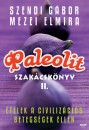 Mezei Elmira - Szendi G�bor - Paleolit szak�csk�nyv II.