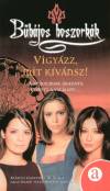 Elizabeth Lenhard - B�b�jos boszork�k - Vigy�zz, mit k�v�nsz!