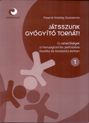 Pappn� Gazdag Zsuzsanna - J�tsszunk gy�gy�t� torn�t! 1.