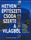 Niel Parkyn - Hetven �p�t�szeti csoda szerte a vil�gb�l