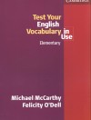 Michael Mccarthy - Felicity O'Dell - Test Your English Vocabulary in Use