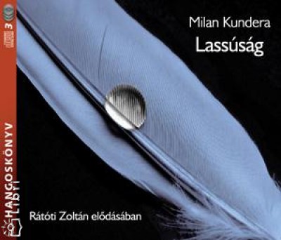 Milan Kundera - Lasssg - Hangosknyv -