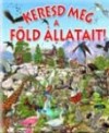 Francisco Arredondo - Pere Rovira - Keresd meg a F�ld �llatait!